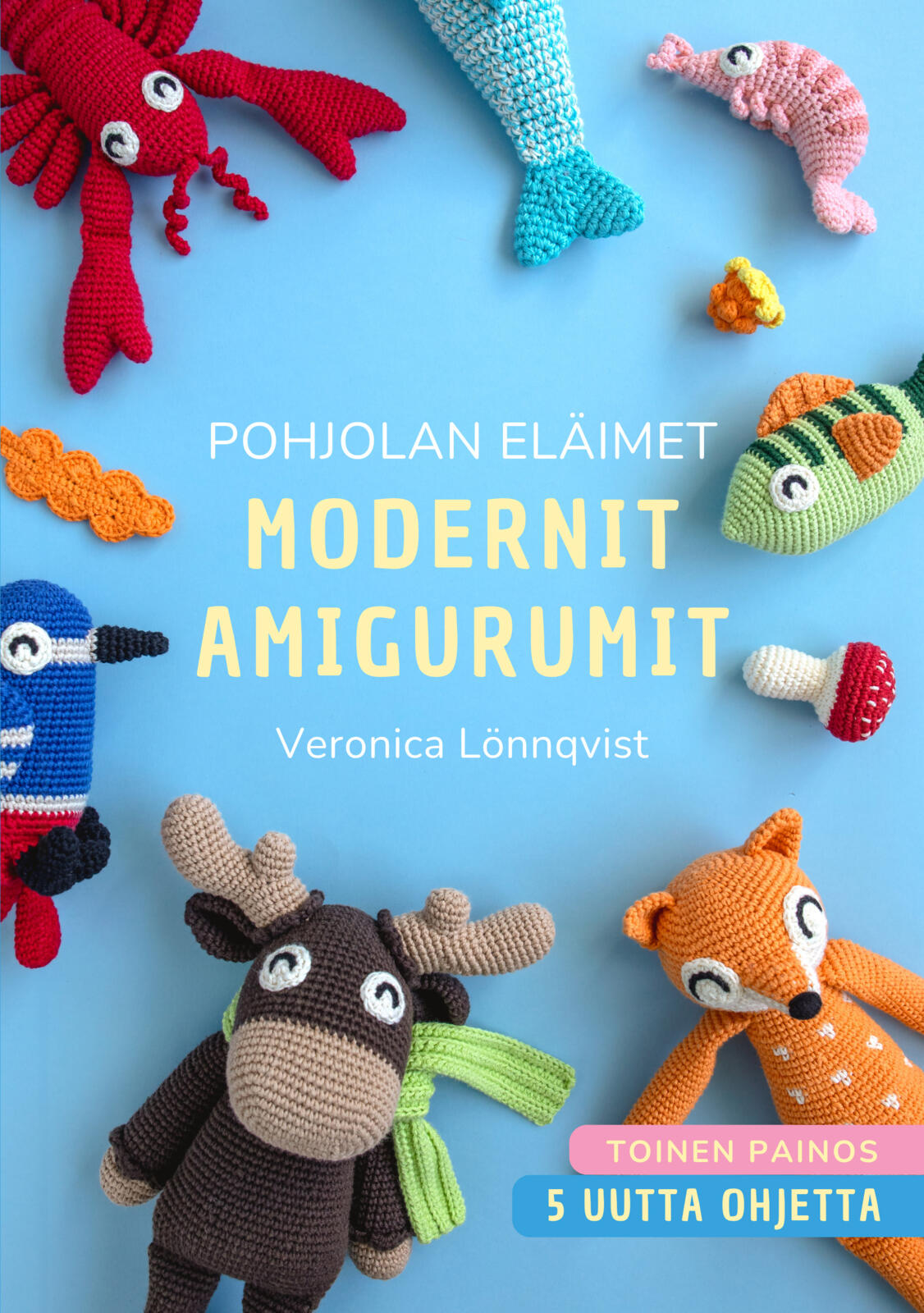 Pohjolan eläimet - Modernit amigurumit - Uusi laajennettu painos