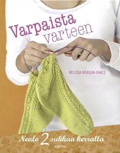 Etukansi. Melissa Morgan-Oakes. Varpaista varteen.