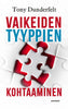 Vaikeiden tyyppien kohtaaminen