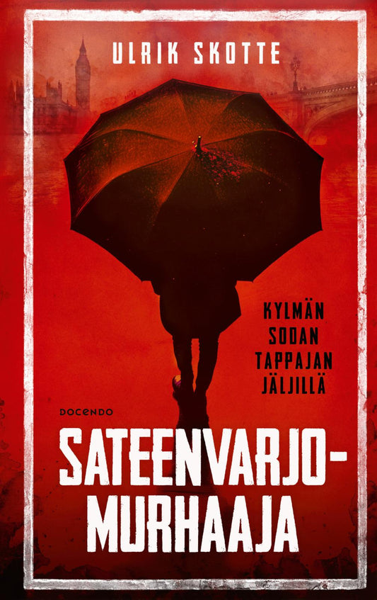 Etukansi. Ulrik Skotte. Sateenvarjomurhaaja.