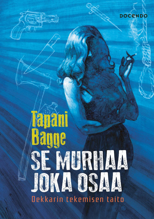 Etukansi. Tapani Bagge. Se murhaa, joka osaa.