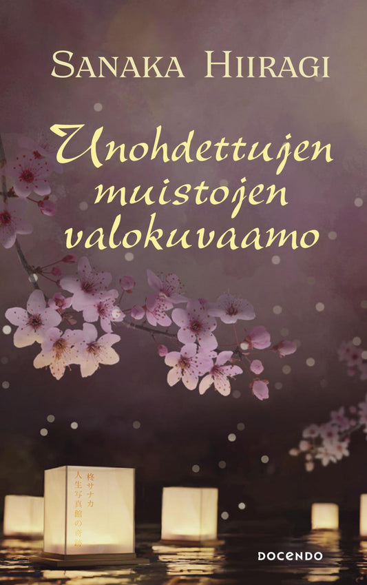 Etukansi. Sanaka Hiiragi. Unohdettujen muistojen valokuvaamo.