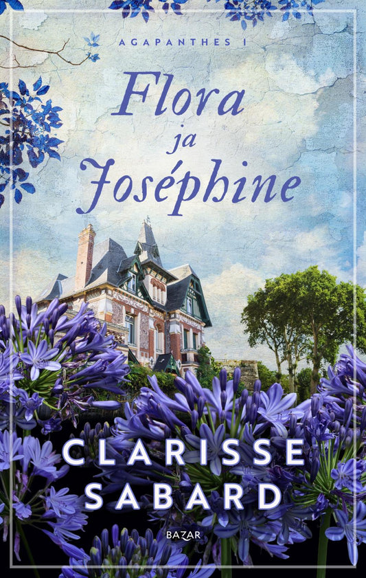 Etukansi. Clarisse Sabard. Flora ja Joséphine.
