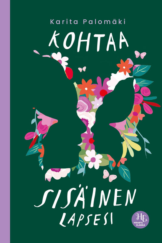 Etukansi. Karita Palomäki. Kohtaa sisäinen lapsesi.