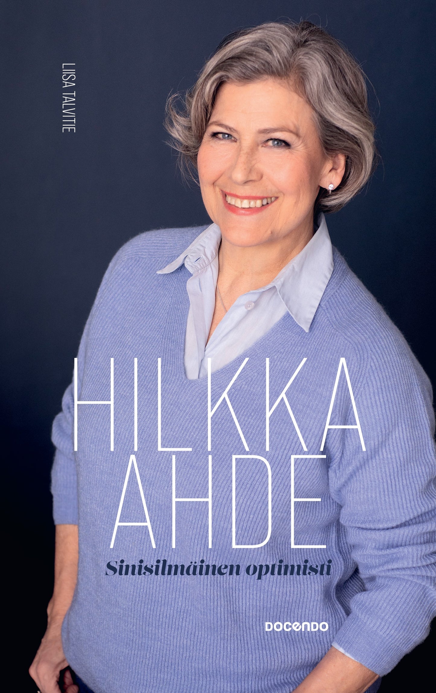 Hilkka Ahde, sinisilmäinen optimisti