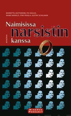 Etukansi. Marketta Joutsiniemi. Pia Kaulio. Raimo Mäkelä. Jyrki Pekola. Gustav Schulman. Naimisissa narsistin kanssa.