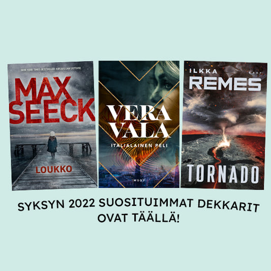 Syksyn 2022 suosituimmat dekkarit ovat täällä! Kuvassa: Luokko (Tammi), Italialainen peli (WSOY), Tornado (WSOY)