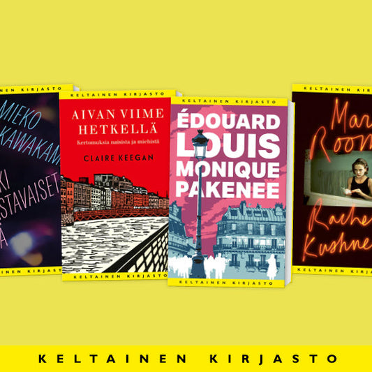 Kuvassa on neljä Keltainen kirjasto -sarjan syysuutuutta: Mieko Kawakamin Kaikki rakastavaiset yössä, Claire Keeganin Aivan viime hetkellä, Édouard Louisin Monique pakenee ja Rachel Kushnerin Mars Room.