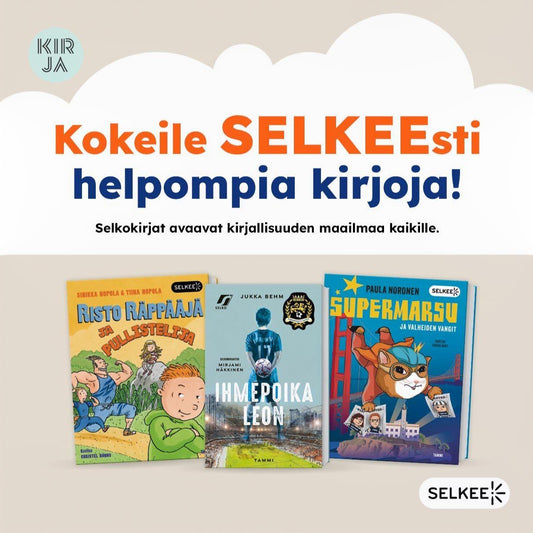 Grafiikka, jossa lukee Kokeile SELKEEsti helpompia kirjoja. Selkokirjat avaavat kirjallisuuden maailmaa kaikille. Kuvassa on kolme kirjaa: Risto Räppääjä ja pullistelija, Ihmepoika Leon ja Supermarsu. Yläkulmassa on Kirja-logo, alakulmassa Selkee-merkki.