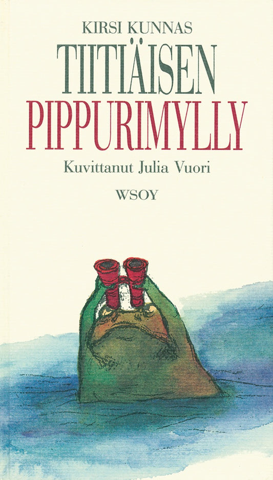 Etukansi. Kirsi Kunnas. Julia Vuori. Tiitiäisen pippurimylly.