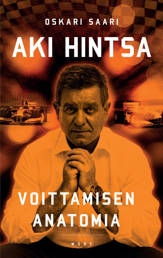 Etukansi. Oskari Saari. Aki Hintsa - Voittamisen anatomia.