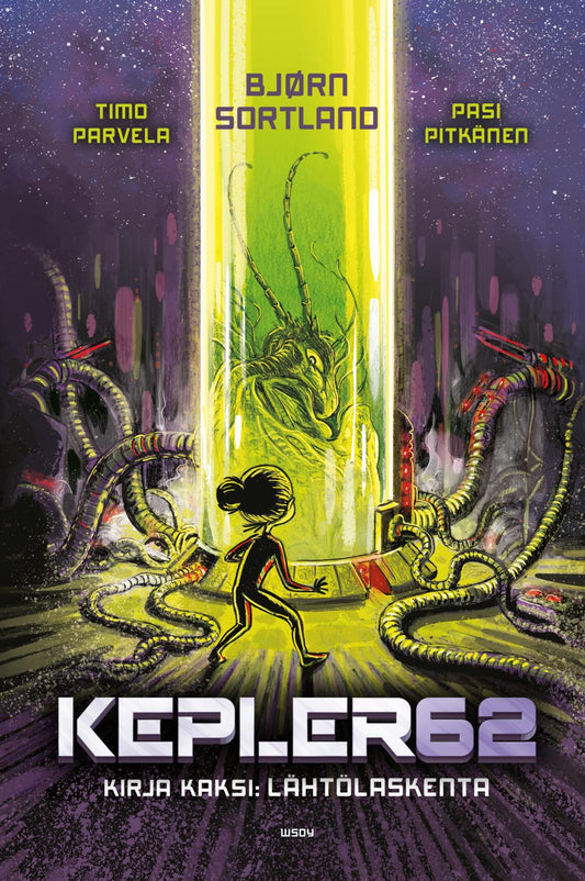 Etukansi. Bjørn Sortland. Timo Parvela. Pasi Pitkänen. Kepler62 Kirja kaksi: Lähtölaskenta.