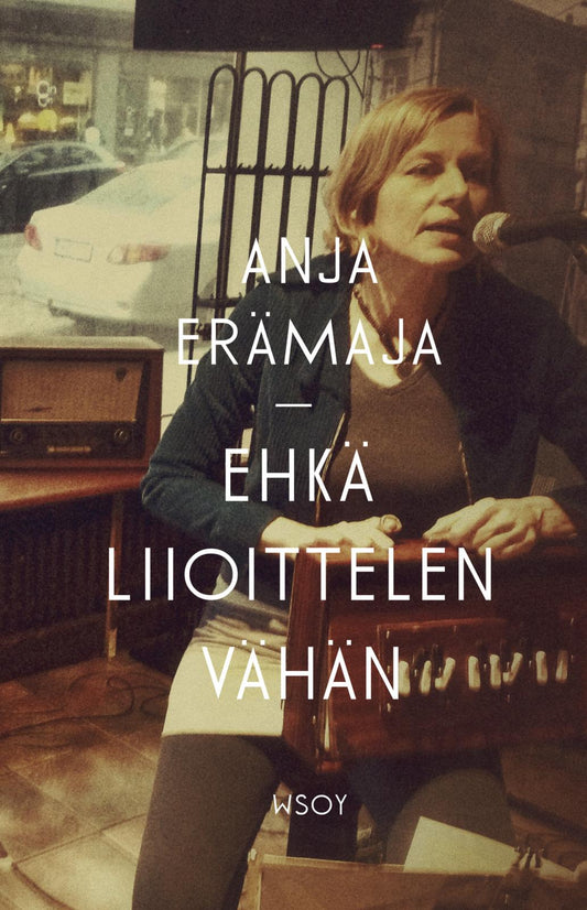 Etukansi. Anja Erämaja. Ehkä liioittelen vähän.