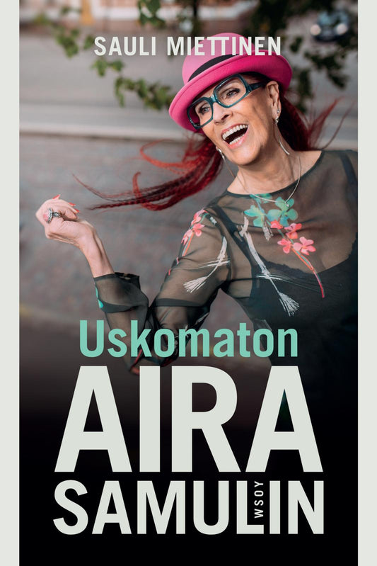Etukansi. Sauli Miettinen. Uskomaton Aira Samulin.