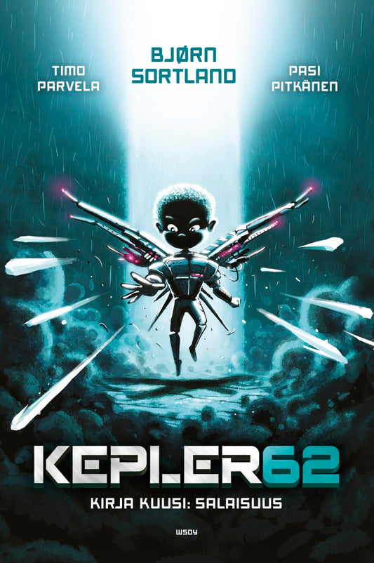 Etukansi. Bjørn Sortland. Timo Parvela. Pasi Pitkänen. Kepler62 Kirja kuusi: Salaisuus.