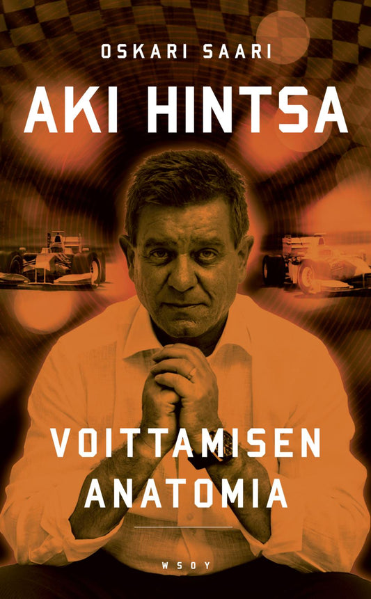 Etukansi. Oskari Saari. Aki Hintsa - Voittamisen anatomia.
