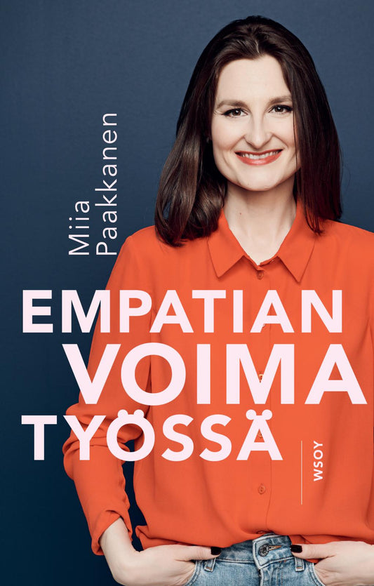 Etukansi. Miia Paakkanen. Empatian voima työssä.
