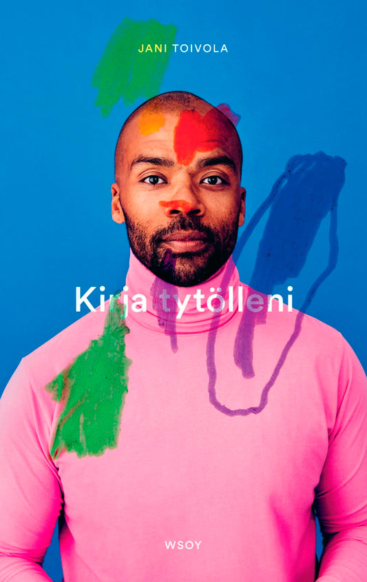 Etukansi. Jani Toivola. Kirja tytölleni.