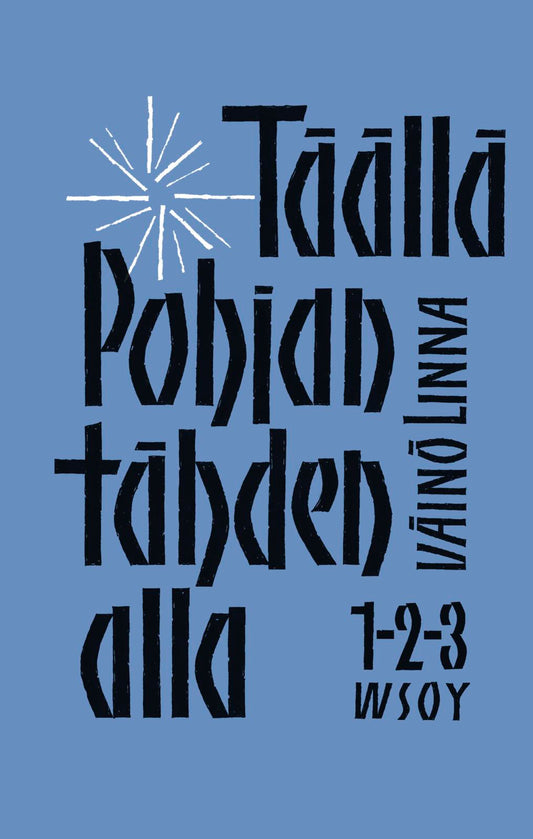 Etukansi. Väinö Linna. Täällä Pohjantähden alla -trilogia.
