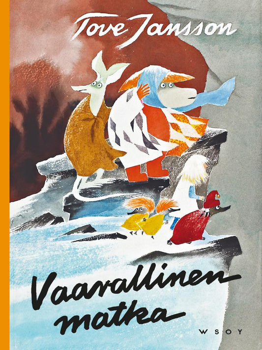 Etukansi. Tove Jansson. Tove Jansson. Vaarallinen matka (uusi suomennos).
