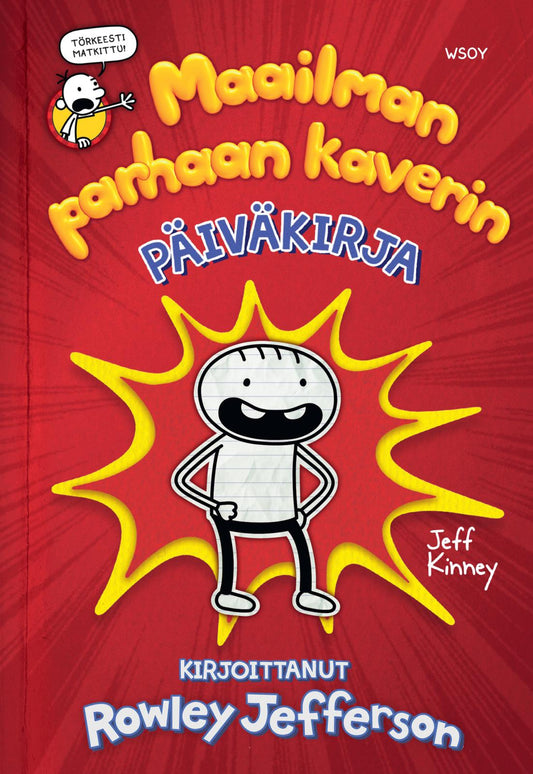 Etukansi. Jeff Kinney. Maailman parhaan kaverin päiväkirja. Kirjoittanut Rowley Jefferson.