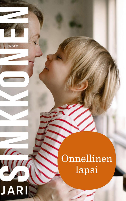 Etukansi. Jari Sinkkonen. Onnellinen lapsi.