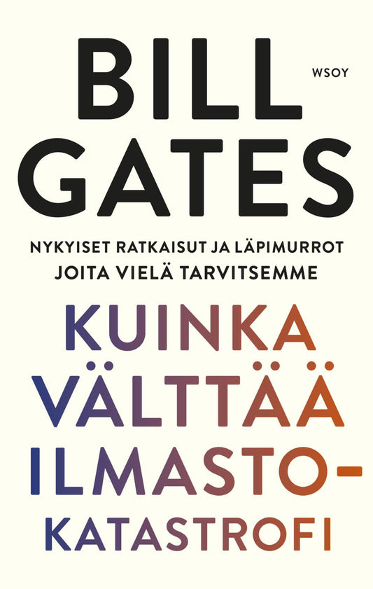 Etukansi. Bill Gates. Kuinka välttää ilmastokatastrofi.