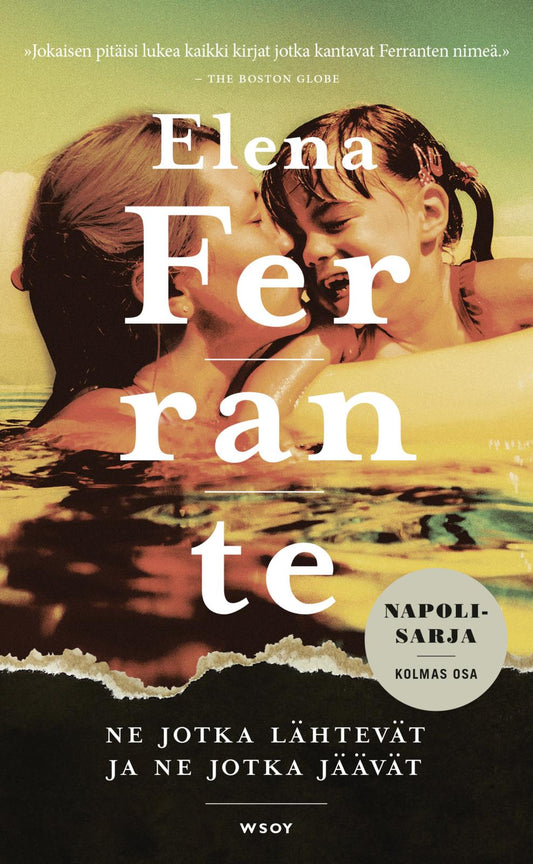 Etukansi. Elena Ferrante. Ne jotka lähtevät ja ne jotka jäävät.