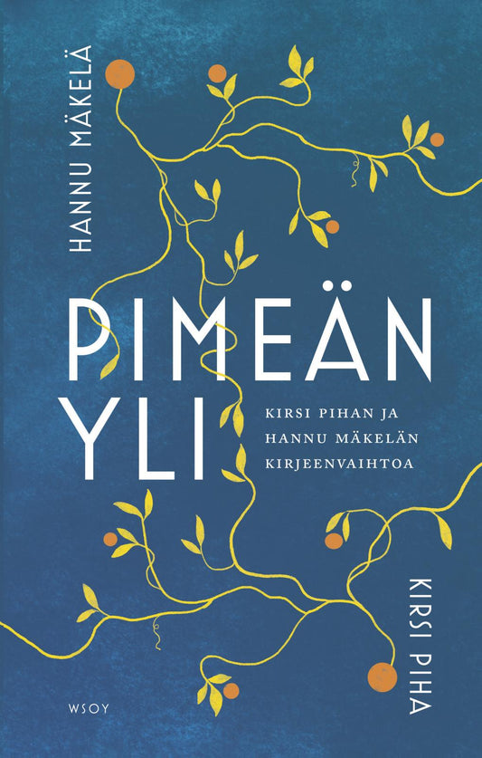 Etukansi. Hannu Mäkelä. Kirsi Piha. Pimeän yli.