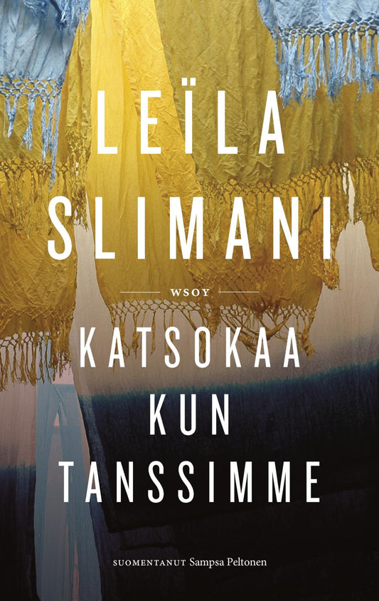 Etukansi. Leïla Slimani. Katsokaa kun tanssimme.