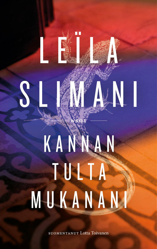 Etukansi. Leïla Slimani. Kannan tulta mukanani.