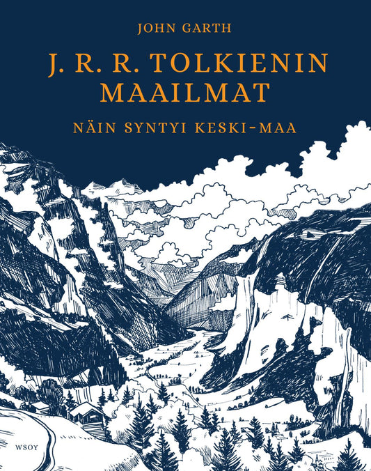 Etukansi. John Garth. J. R. R. Tolkienin maailmat.