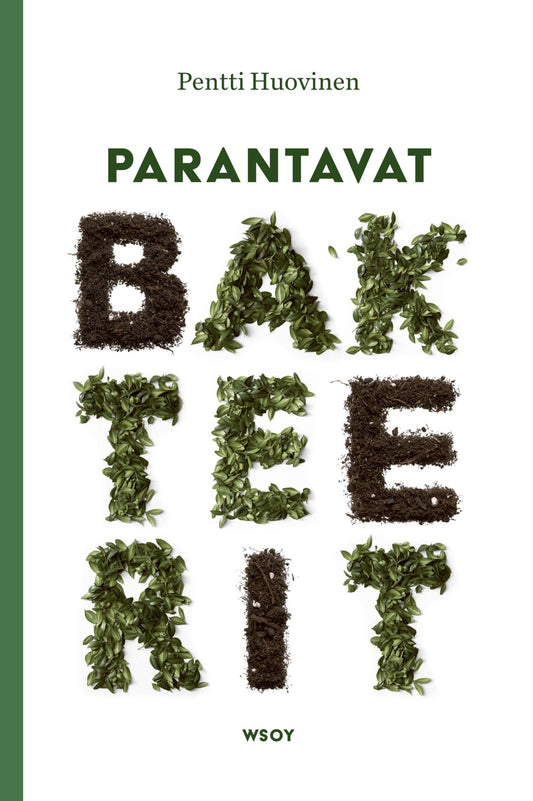 Etukansi. Pentti Huovinen. Parantavat bakteerit.
