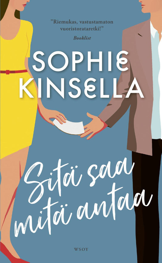 Etukansi. Sophie Kinsella. Sitä saa mitä antaa.
