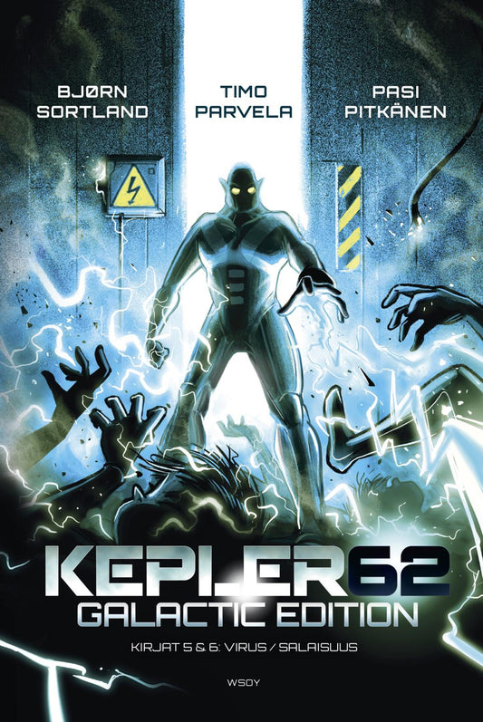 Etukansi. Timo Parvela. Bjørn Sortland. Pasi Pitkänen. Kepler62 - Galactic edition: Kirjat 5 Virus ja Kirja 6 Salaisuus.