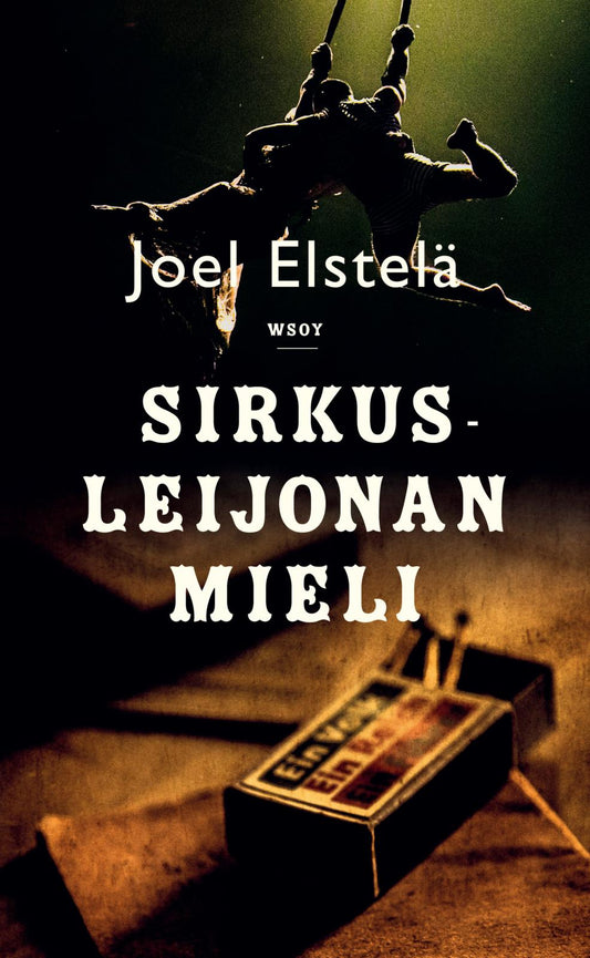 Etukansi. Joel Elstelä. Sirkusleijonan mieli.