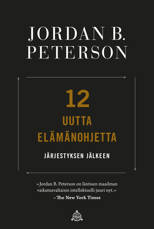 Etukansi. Jordan B. Peterson. 12 uutta elämänohjetta.