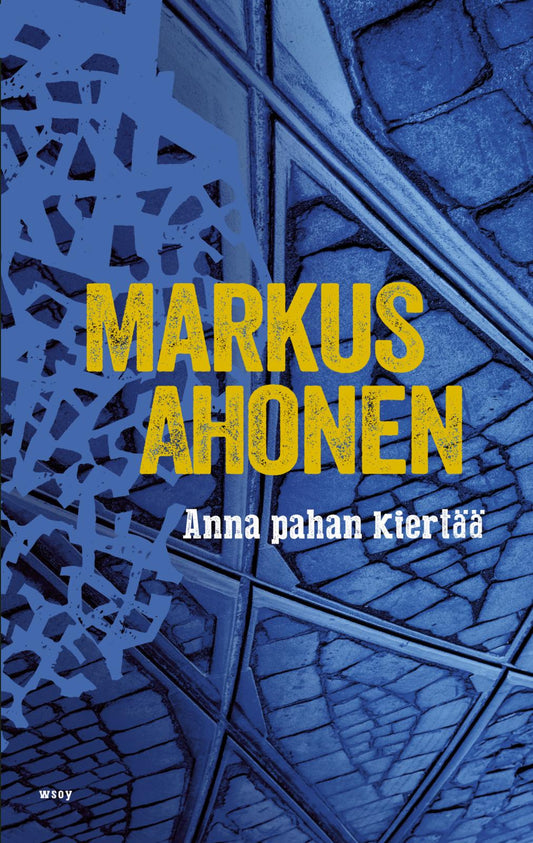 Etukansi. Markus Ahonen. Anna pahan kiertää.