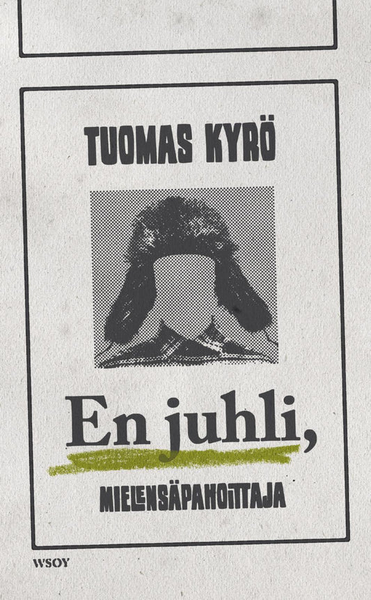 Etukansi. Tuomas Kyrö. En juhli, Mielensäpahoittaja.