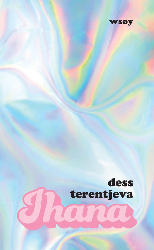 Etukansi. Dess Terentjeva. Ihana.