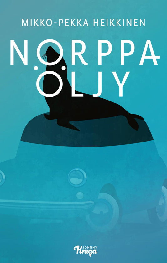 Etukansi. Mikko-Pekka Heikkinen. Norppaöljy.