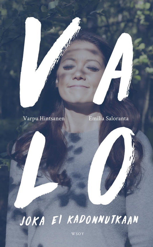 Etukansi. Varpu Hintsanen. Emilia Saloranta. Valo joka ei kadonnutkaan.