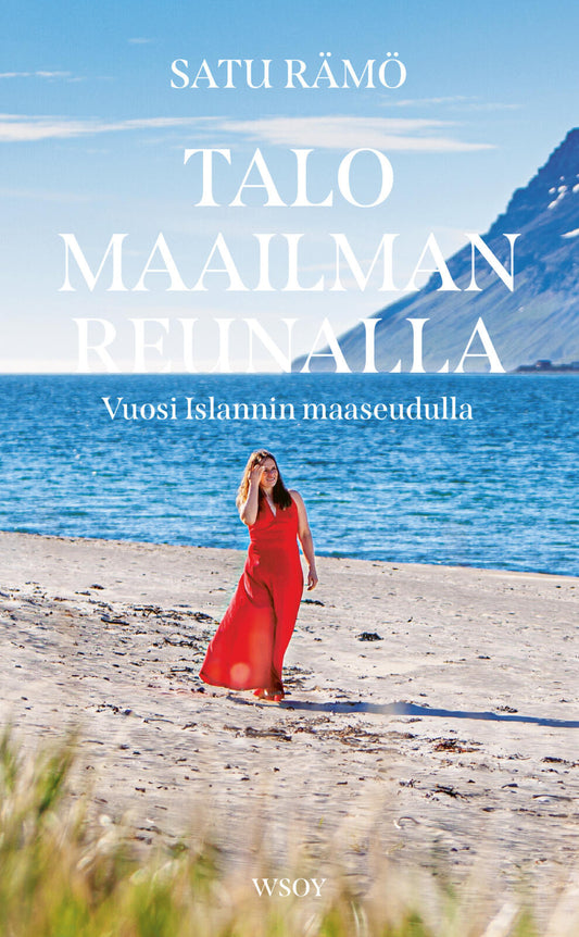 Etukansi. Satu Rämö. Talo maailman reunalla.