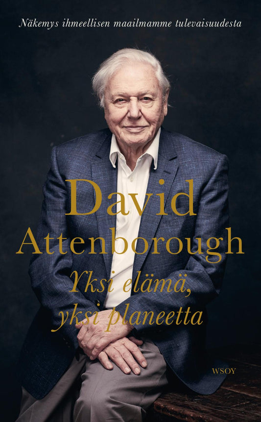 Etukansi. David Attenborough. Yksi elämä, yksi planeetta.