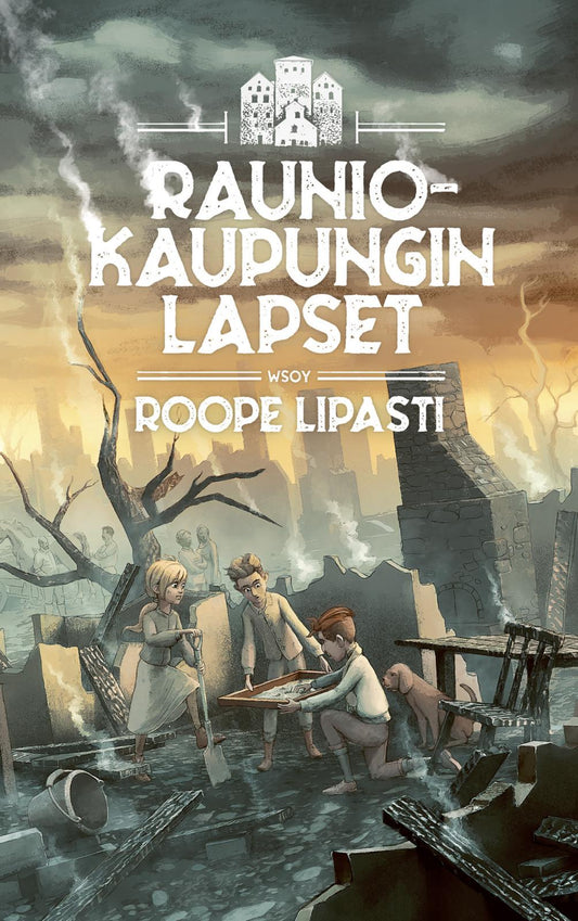 Etukansi. Roope Lipasti. Rauniokaupungin lapset.