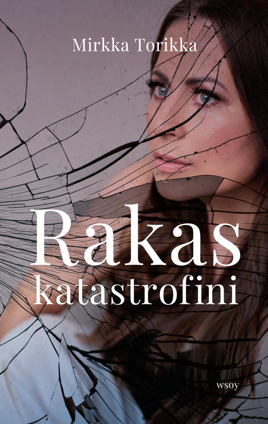 Etukansi. Mirkka Torikka. Rakas katastrofini.