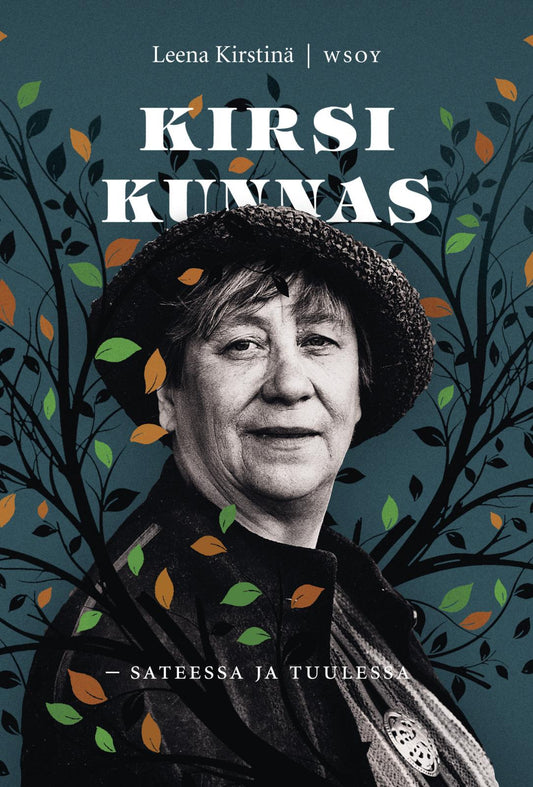 Etukansi. Leena Kirstinä. Kirsi Kunnas - sateessa ja tuulessa.
