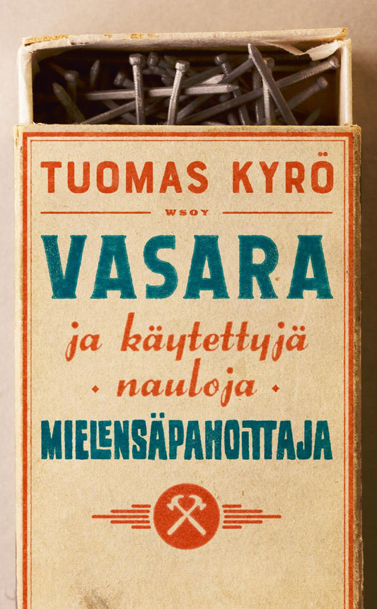 Etukansi. Tuomas Kyrö. Vasara ja käytettyjä nauloja, Mielensäpahoittaja.