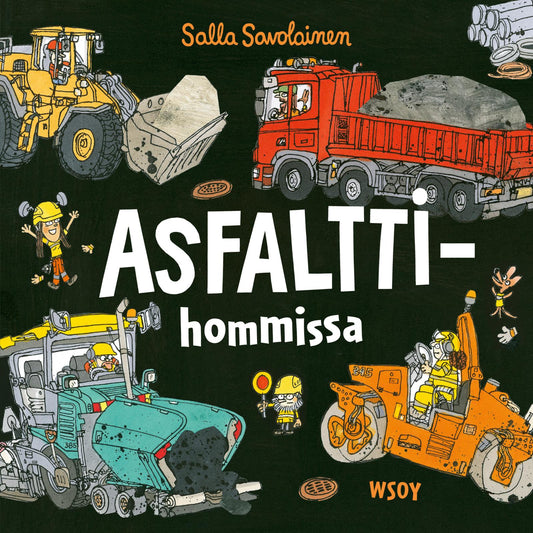 Etukansi. Salla Savolainen. Salla Savolainen. Asfalttihommissa.