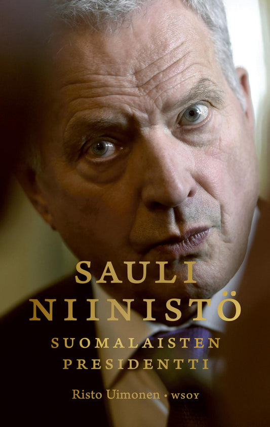 Etukansi. Risto Uimonen. Sauli Niinistö – suomalaisten presidentti.
